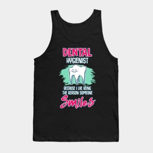 Dental Hygienist Being The Reason Someone Smiles Tank Top